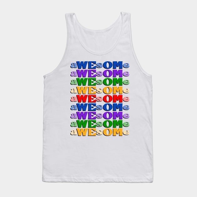 aWEsOMe Tank Top by TakeItUponYourself